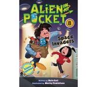 Alien in My Pocket #8: Space Invaders - [Version Originale] Nate Ball, Macky Pamintuan (Auteur)