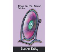 Alien in the mirror: Part One
