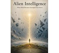 Alien Intelligence: When Mind Becomes Estranged from Source