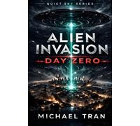 Alien Invasion: Day Zero: A First Contact Science Fiction Thriller