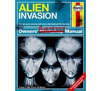 Alien Invasion Owners Resistance Manual: Know Your Enemy All Extraterrestrial Lifeforms: the Complete Guide to Surviving the Alien Apocalypse