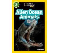 Alien Ocean Animals (National Geographic Kids Readers, Level 3)