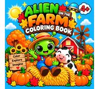 Alien On The Farm - Coloring Book: 50 Easy Fall Coloring Book Little Alien on the Farm , Single-Sided Coloring Pages • Thick lines for kids of all ages • 8.5 x 8.5 inch format • For kids aged 4+