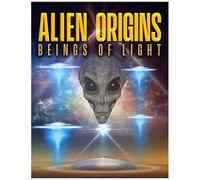 Alien Origins: Beings Of Light [Dvd]
