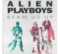 ALIEN PLAYBOYS - BEAM US UP