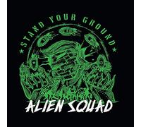 Alien Squad - Stand Your Ground [Import]