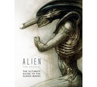 Alien: The Archive-The Ultimate Guide To The Classic Movies