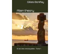 Alien theory: Et ses sites remarquables - Tome 1