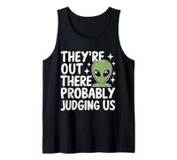 Alien They Out There Probably Judging Us UFOs Débardeur