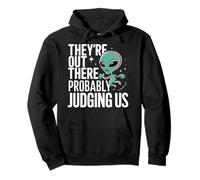 Alien UFO They Out There Probably Judging Us Sweat à Capuche