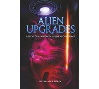Alien Upgrades Version 2: A New Dimension in Alien Abductions