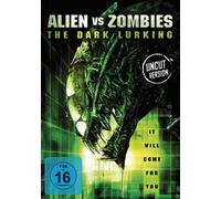 Aliens vs Zombies - The Dark Lurking (Uncut)
