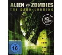 Alien vs Zombies - The Dark Lurking - Uncut [Blu-ray]