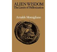Alien Wisdom: The Limits of Hellenization