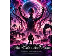 Alien Worlds & Creatures: A Journey Through Strange Creatures and Otherworldly Landscapes