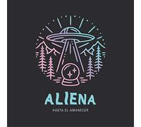 Aliena - Hasta El Amanecer