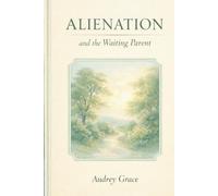 Alienation and the Waiting Parent: A Memoir of Love, Loss, and Hope