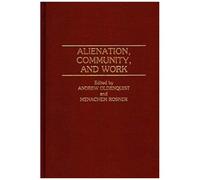 Alienation, Community, And Work