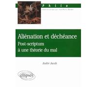 Aliénation et déchéance : Post-scriptum à une théorie du mal