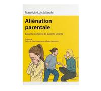 Aliénation parentale: Enfants orphelins de parents vivants
