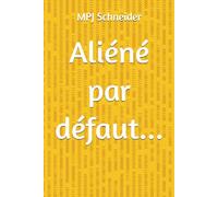 Aliéné par défaut...