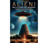 Alieni nella Terra dei Nuraghi: Un secolo di avvistamenti UFO e incontri con esseri extraterrestri in Sardegna