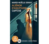 Aliénor d'Aquitaine: Captive