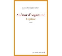 Aliénor d'Aquitaine. Captive