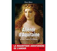 Aliénor d'Aquitaine : Et les cours d'amour