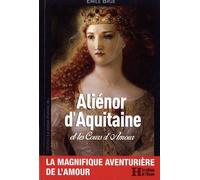 Alienor d'aquitaine : et les cours d'amour