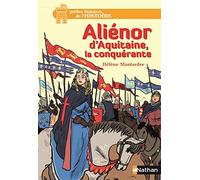 Aliénor D'aquitaine, La Conquérante