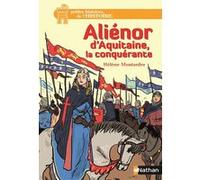 Aliénor d'Aquitaine, la conquérante Hélène Montardre (Auteur), Benjamin Bachelier (Illustration)