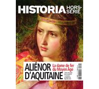 Aliénor d'Aquitaine La dame de fer du Moyen Âge - Martin Aurell - Historia Hors-Serie - broché - Revue