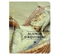 Aliénor d'Aquitaine & l'essor de Fontevraud