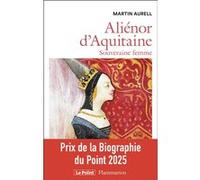 Aliénor d'Aquitaine: Souveraine femme