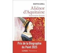 Aliénor d'Aquitaine: Souveraine femme