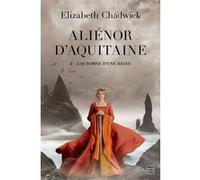 Aliénor d'Aquitaine, T2 : L'Automne d'une reine Elizabeth Chadwick (Auteur), Alain Sainte-Marie (Traduction), Anne-Claire Payet (Illustration)