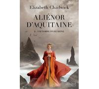 Aliénor D'aquitaine - Tome 2 - L'automne D'une Reine