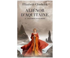 Aliénor D'aquitaine - Tome 2 - L'automne D'une Reine