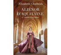 Aliénor D'aquitaine - Tome 3 - L'hiver D'une Reine