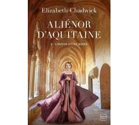 Aliénor D'aquitaine - Tome 3 - L'hiver D'une Reine
