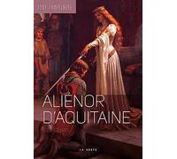 Aliénor d'Aquitaine - Tout Comprendre