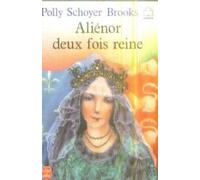 Alienor, deux fois reine
