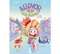 Aliénor et les aliens - Tome 1 Reine des aliens