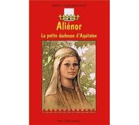 Aliénor, la petite duchesse d'Aquitaine - Marie-Claude Monchaux - Tequi - broché - Roman junior dès 9 ans
