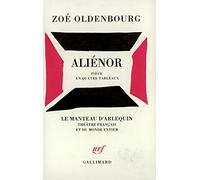 Zoé Oldenbourg – Aliénor : Pièce en quatre tableaux – Broché