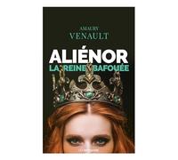 Aliénor Tome 2: La reine bafouée