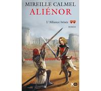 Aliénor - tome 2 L'alliance brisée - Mireille Calmel - Xo - broché - Roman