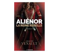 Aliénor Tome 3: La reine rebelle
