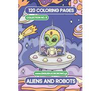 Aliens and Robots - 120 Coloring Pages - Collection No. 5